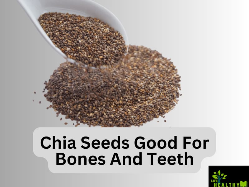 Chia Seeds Good for Bones and Teeth