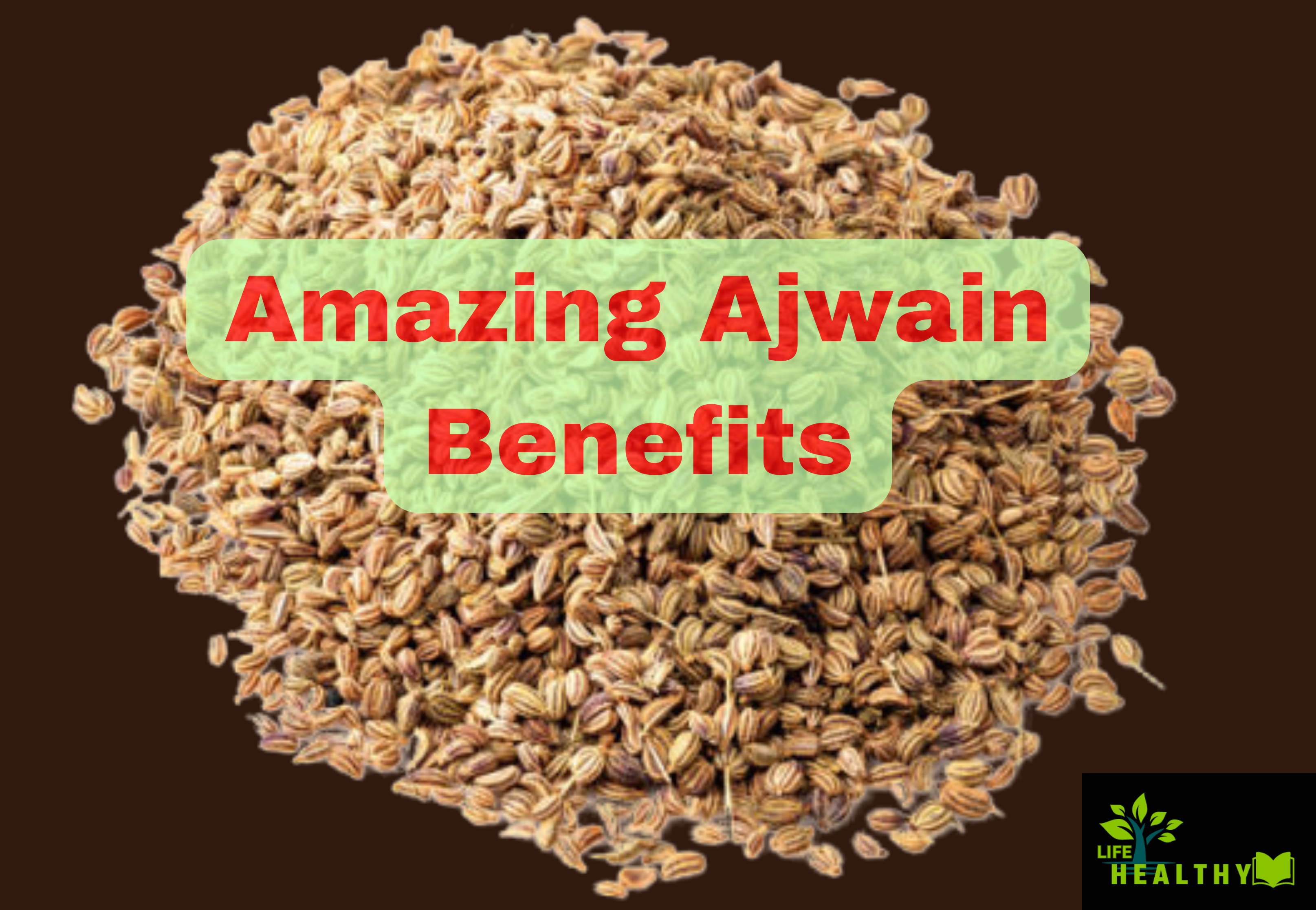 Amaizing Ajwain Benefits